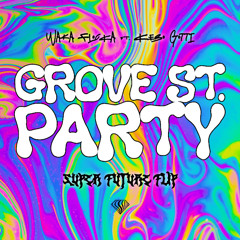 WAKA FLOCKA - GROVE ST. PARTY (SUPER FUTURE FLIP)