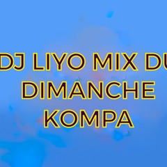 DJ LIYO MIX KOMPA DU DIMANCHE