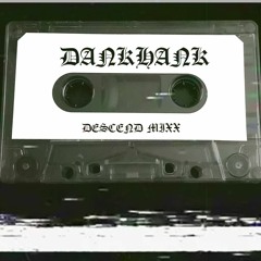 DESCEND MIXX