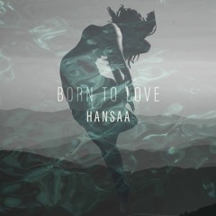 H A N S A A - Born To Love