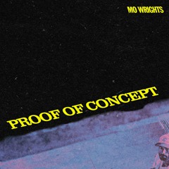 Mo Wrights - 'proof of concept (feat. Misto Kay)'