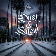 Dust & Snow part 1