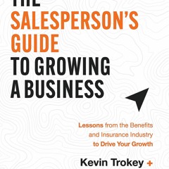 ❤ PDF Read Online ❤ The Salesperson's Guide to Growing a Business: Les