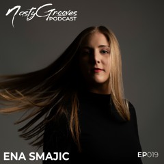 Ena Smajic - NastyGrooves Podcast #019