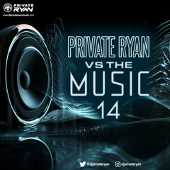 Private Ryan Presents Private Ryan VS The Music Volume 14 (Random Thoughts) RAW