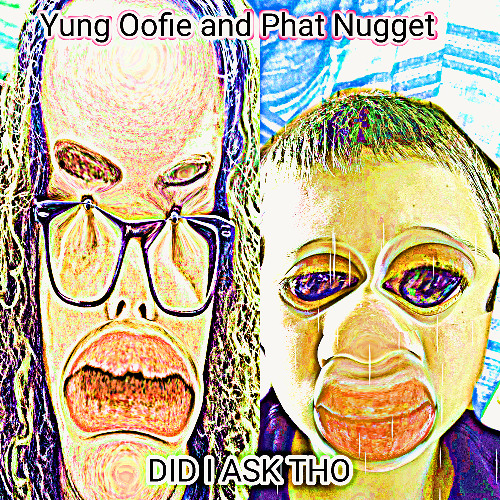 Yung Oofie And Phat Nugget - I Hate This Song