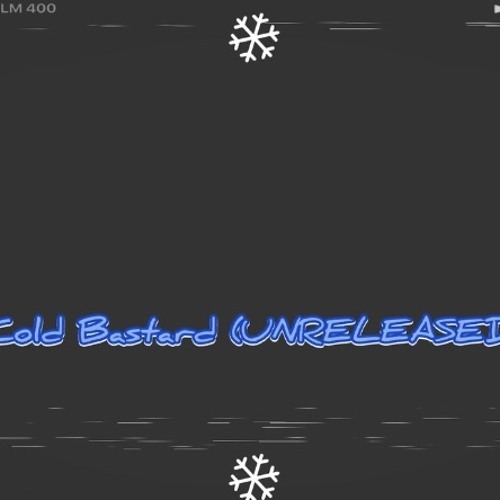 Cold Bastard (unreleased) prod. YURI III