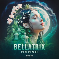 Bellatrix - Hanna | OUT SOON 🐝🎶