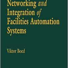 View EPUB 📝 Networking and Integration of Facilities Automation Systems by Viktor Bo