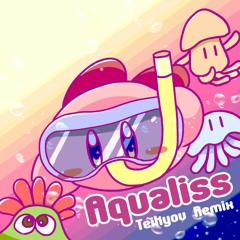 Aqualiss Teikyou Remix