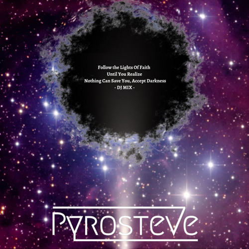 Follow the Path Of Light, Until You Realize, Nothing Can Save You, Accept Darkness - DJ MIX -