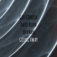 Gio Correia, Daio Ruan Feat. Bekman (BR) - Going Away (Original Mix)[Daio House & Friends Records]