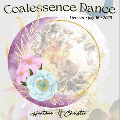 Coalessence Dance {Live Set July 2023}