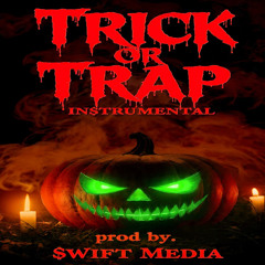 Trick or Trap - (free use instrumental) prod by $wift Media