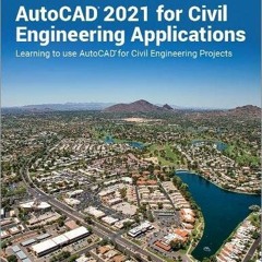 [READ] PDF 🧡 Introduction to AutoCAD 2021 for Civil Engineering Applications: Learni