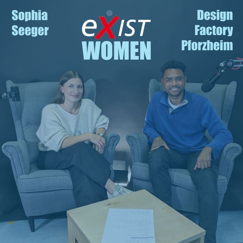 EXIST Women Podcast – Sophia Seeger: Sozoe