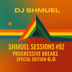 Shmuel Sessions #92 - 7 December 2025 - Progressive Breaks Special Edition 6.0