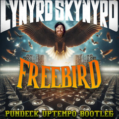 Lynyrd Skynyrd - Freebird (Pundeck Uptempo Bootleg) [FREE DL]
