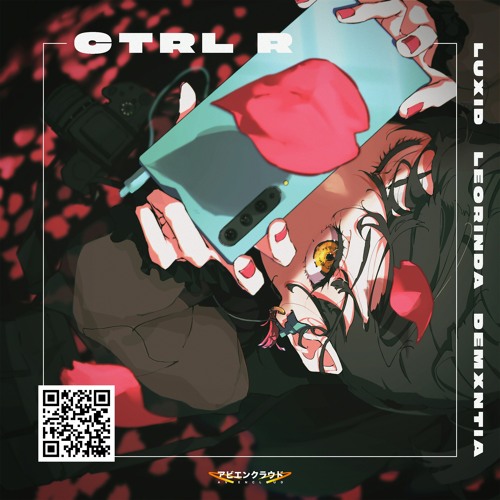 Luxid & Leorinda  – Ctrl R (ft. Demxntia)