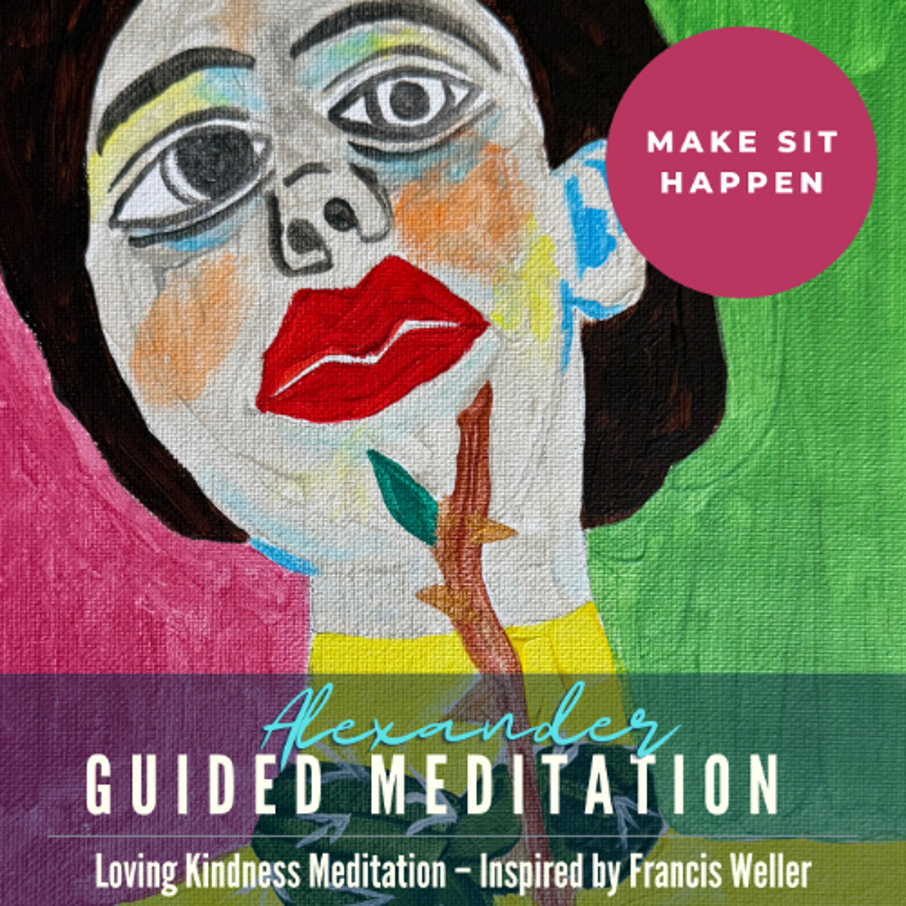 MAKE SIT HAPPEN: A Seat For Compassion -- Loving-Kindness Meditation episode artwork