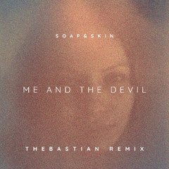 Soap & Skin - Me and the Devil (Thebastian Remix)