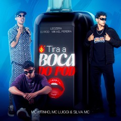 Tira a Boca do Pod (feat. MC Luiggi & Silva Mc)