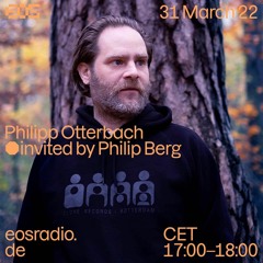 EOS Radio・Philipp Otterbach invited by Philip Berg