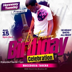 Henny Tuesday 8-15-2023 Dj trixx bday #2