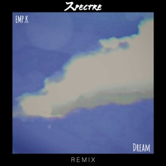 Emp.k - Dream (Zpectre Remix)