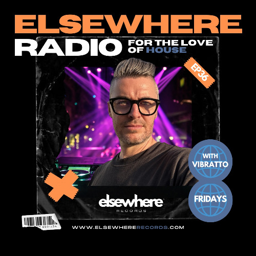 Elsewhere Radio hosted by Vibratto Ep 36
