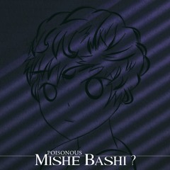 Mishe Bashi ?
