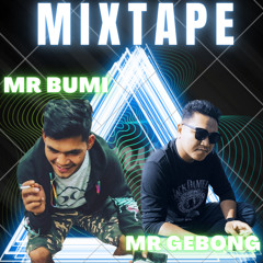 Mixtape Mr Bumi Sangsiola X Mr Gebong