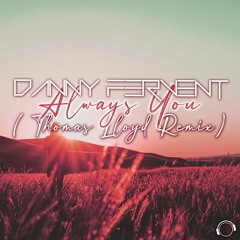 Danny Fervent - Always You (Thomas Lloyd Remix) (Snippet)