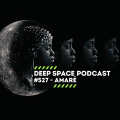 Deep Space Podcast #527 - Amaré - Nov 21 2025