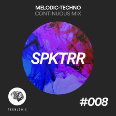 Melodic Techno mix by SPKTRR (TEKNOLODIC) #008