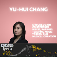 Yu-Hui Chang on artistic curation, writing for solo cello, and competition pieces!