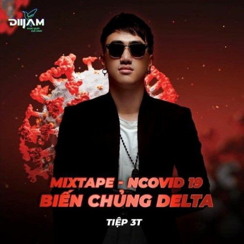 NCovid19 - Bien Chung Delta - Mixed By DJ Tiep 3T#