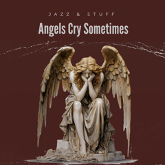 Angels Cry Sometimes (feat. Tsebe Boy & Tebza Ngwana)