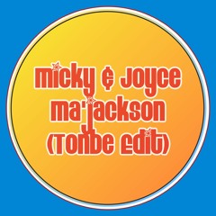 Micky & Joyce - Ma'jackson (Tonbe Edit) - Free Download