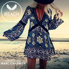 𝗘𝗶𝘃𝗶𝘀𝘀𝗮 𝗕𝗲𝗮𝗰𝗵 𝗖𝗮𝗳𝗲 - Compiled & mixed by Marc Chadwick