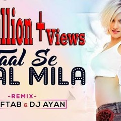 Taal Se Taal Mila (Remix) DJ Aftab & DJ Ayan | DJs LAVA | New Remix 2019