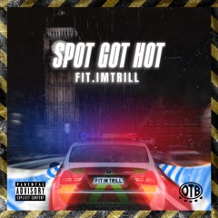 Fit.ImTrill ~ Spot Got Hot
