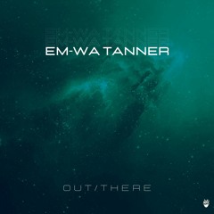EMWA Tanner - Out/There