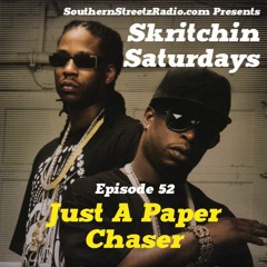 Skritchin Saturdays Ep. 52 Just A Paper Chaser (5-21-22)