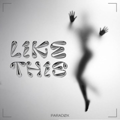 PARADØX - Like This [FREE DL]