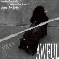 awful (sped up ver.)