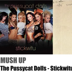 MUSH UP  The Pussycat Dolls - Stickwitu Ｘ 808 - You
