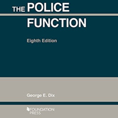 READ EBOOK 📒 The Police Function (University Casebook Series) by  George Dix PDF EBO