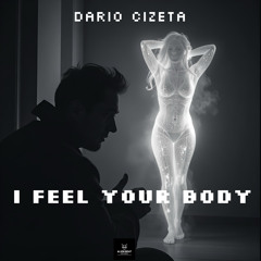 I Feel Your Body