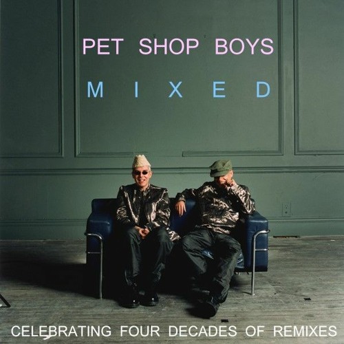 Stream Burnout Sumner | to Pet Shop Boys / M I X E D / Celebrating Four Decades Of Remixes playlist online free on SoundCloud